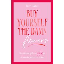 Buy yourself the damn flowers