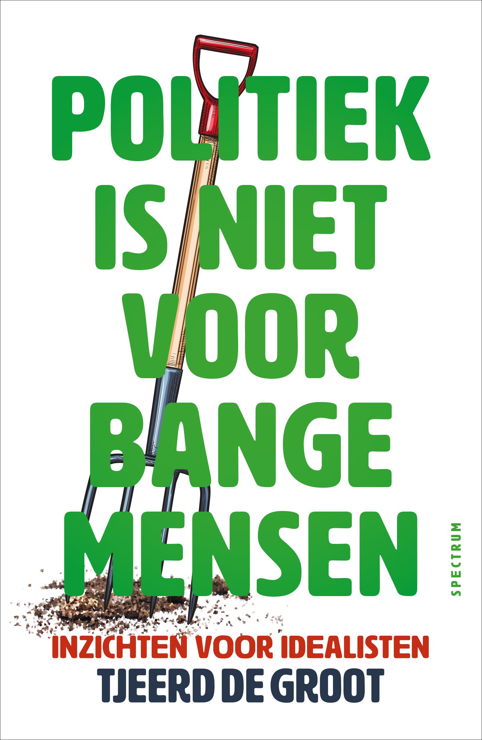 Politiek is niet voor bange mensen
