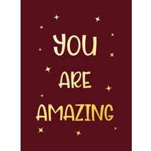 You are amazing