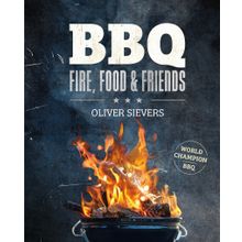 BBQ - Fire, Food & Friends