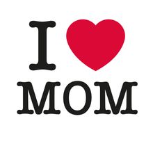 I love mom