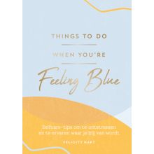 Things to do when you're feeling blue
