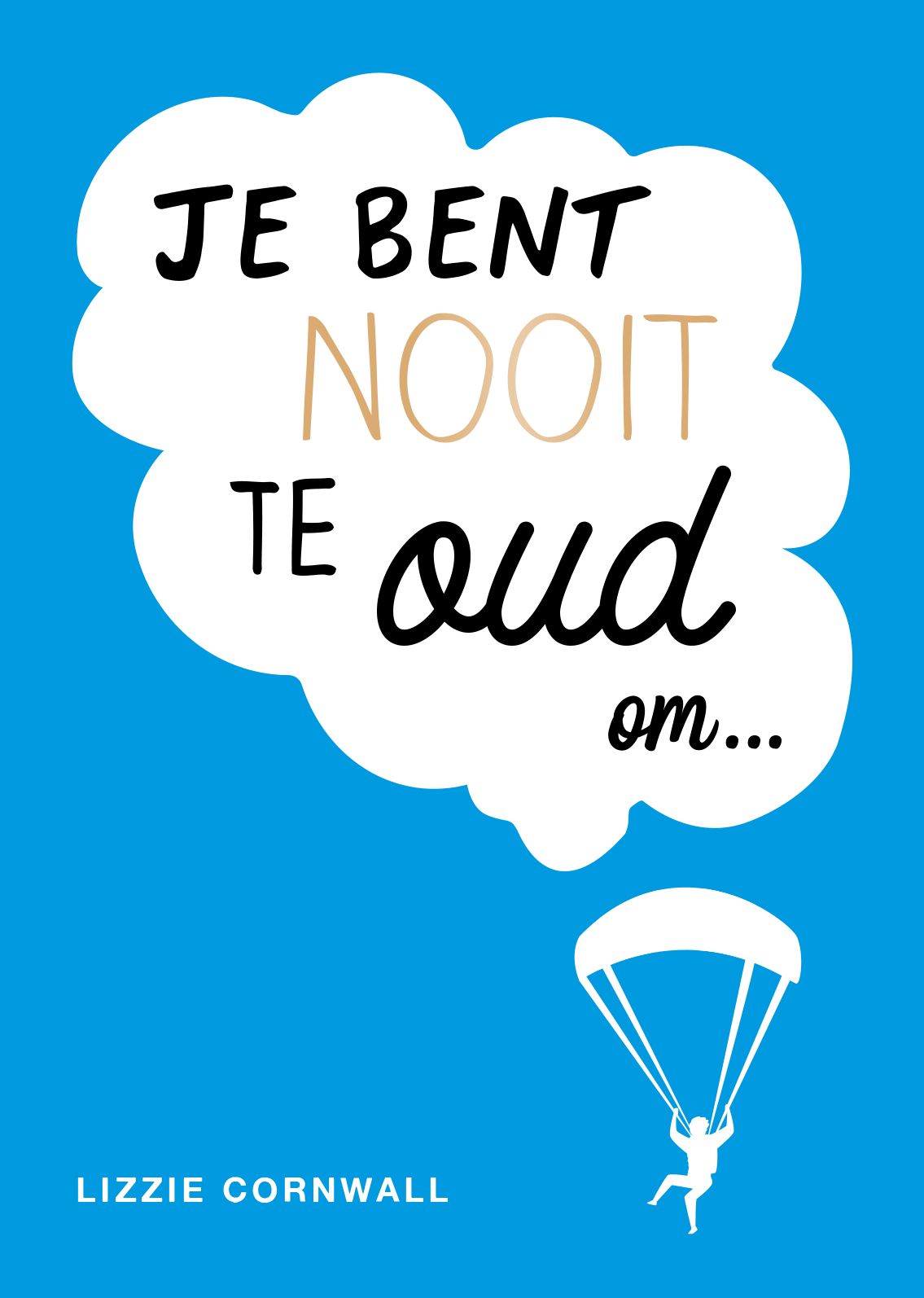 Je bent nooit te oud om 