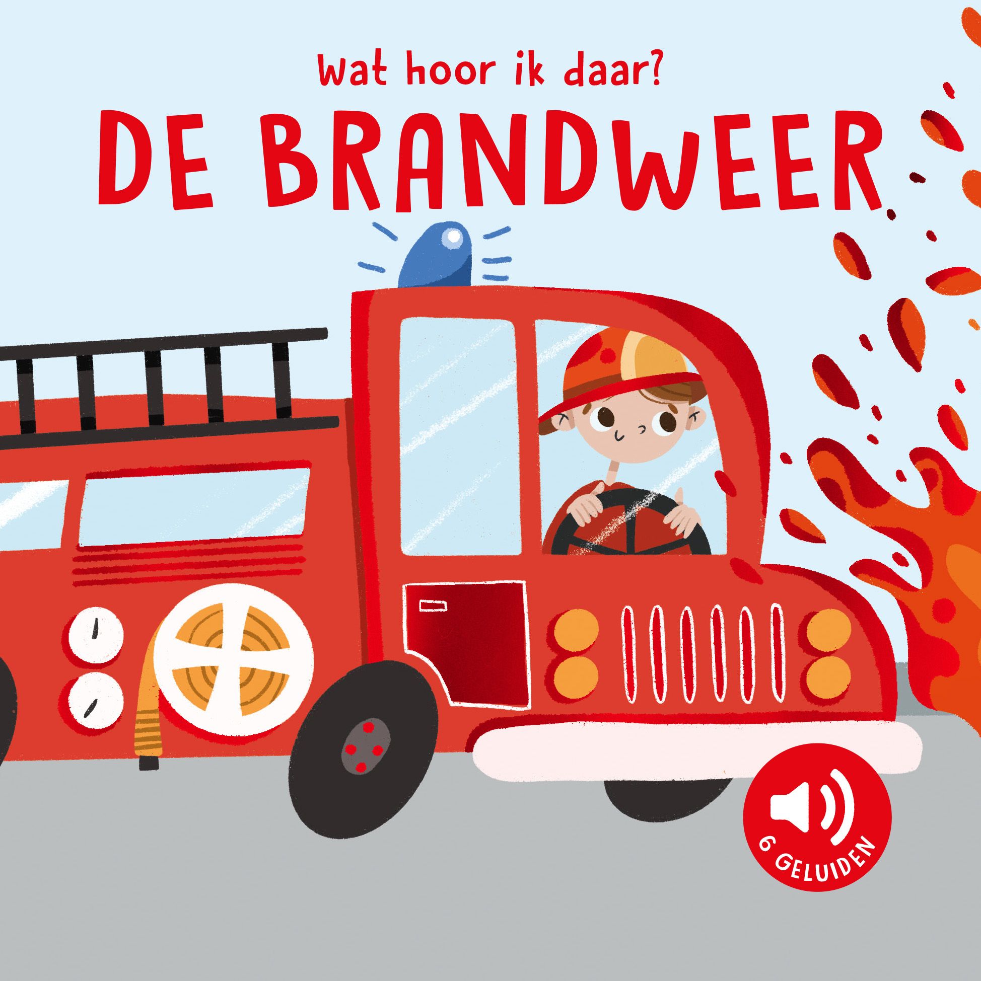 Wat hoor ik daar? De brandweer