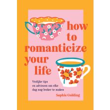 How to romanticize your life