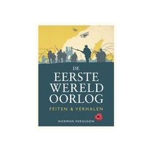 De Eerste Wereldoorlog: feiten & verhalen