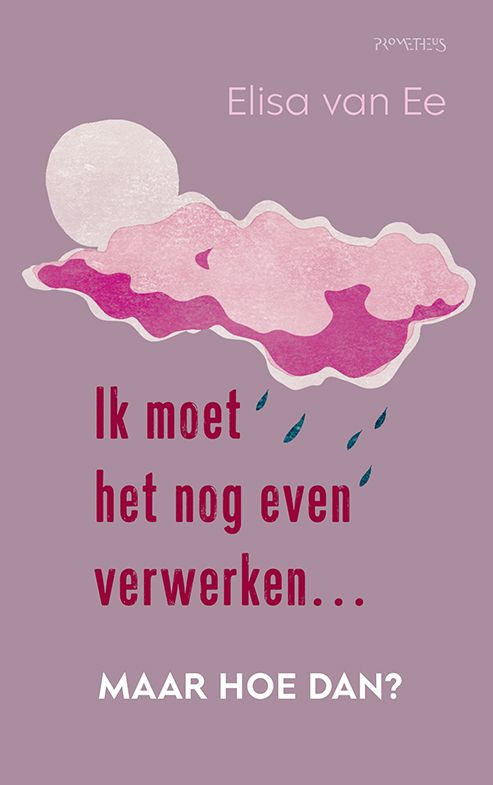 Ik moet het nog even verwerken, maar hoe dan?