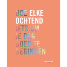 Doe elke ochtend iets om je dag goed te beginnen