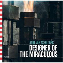 Designer of the miraculous-Aart van Asseldonk
