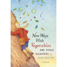New Ways with Vegetables and Other Disasters