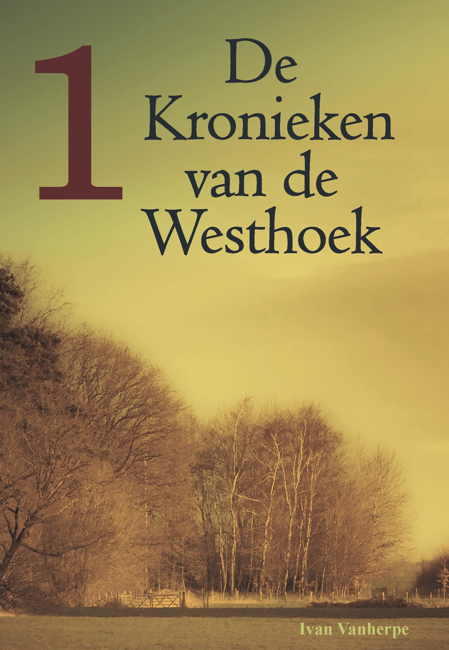 De kronieken van de westhoek Ivan Vanherpe